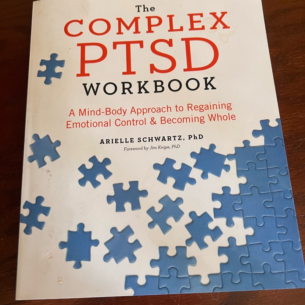 The Complex PTSD Workbook: A Mind-Body Approach